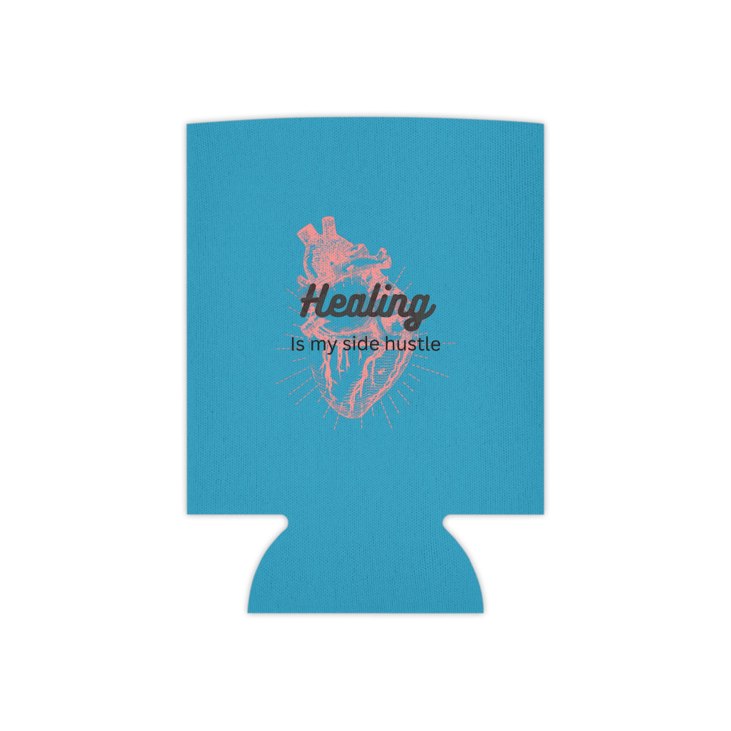 "Healing Is My Side Hustle"  Can Cooler
