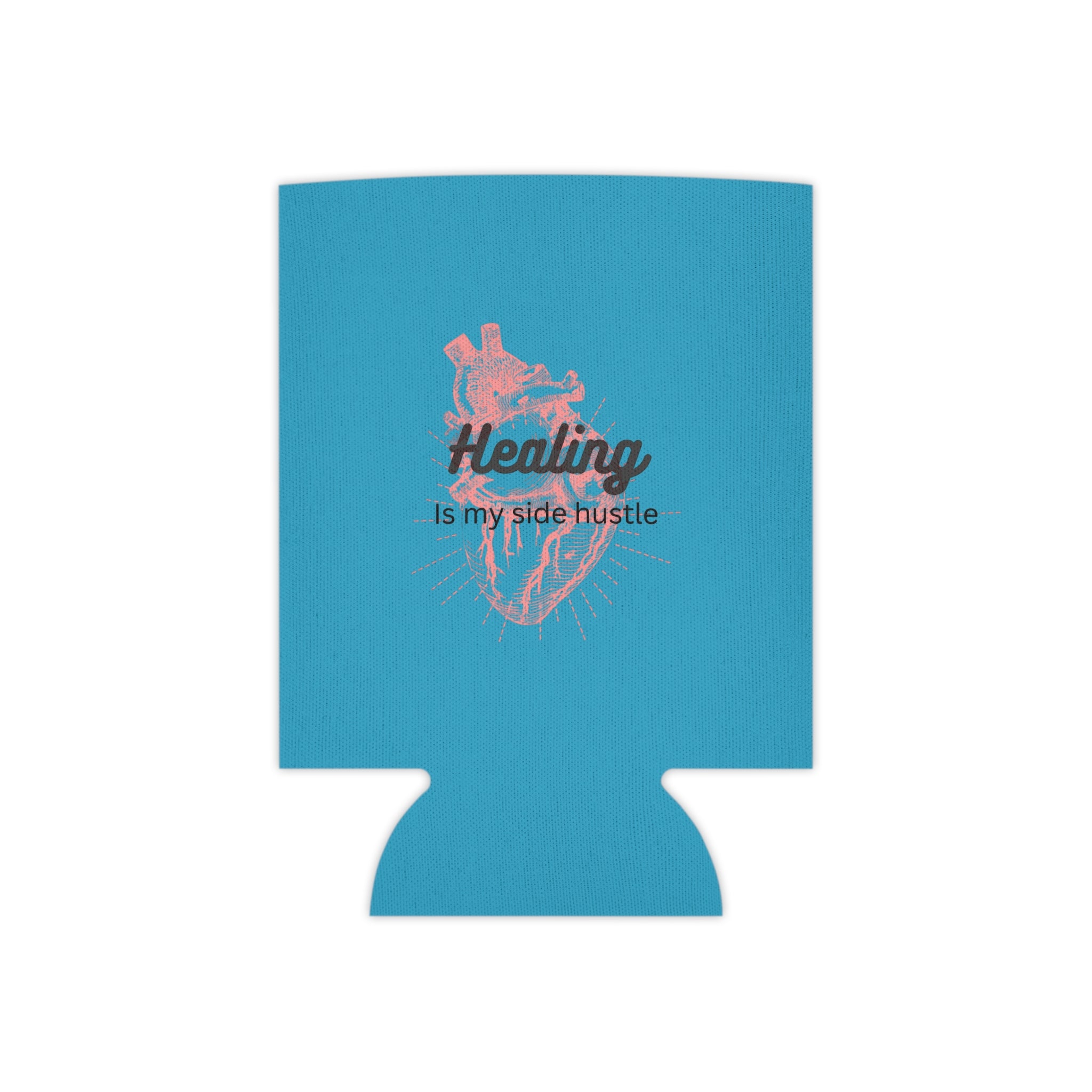 "Healing Is My Side Hustle"  Can Cooler
