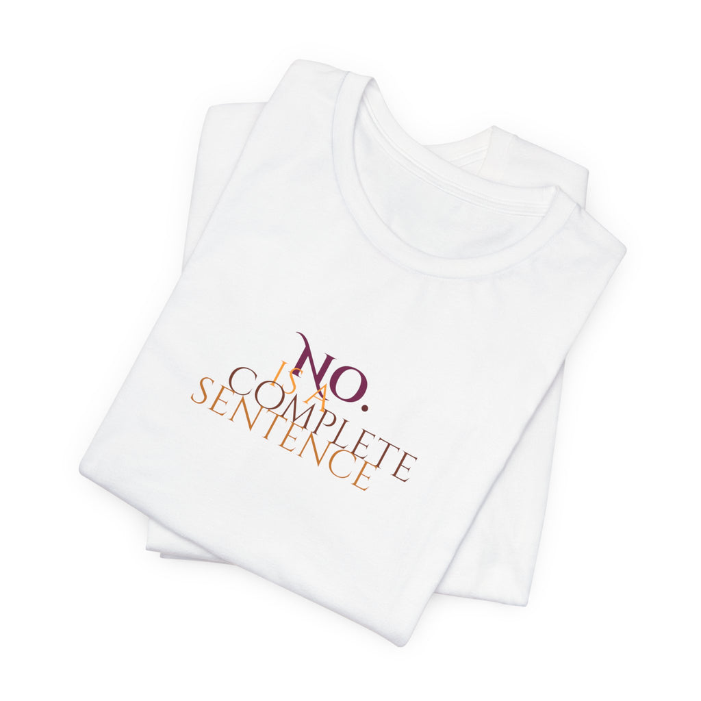 "No. Complete Sentence." Jersey T-Shirt