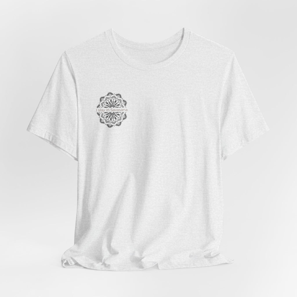 I Slay in Savasana T-Shirt