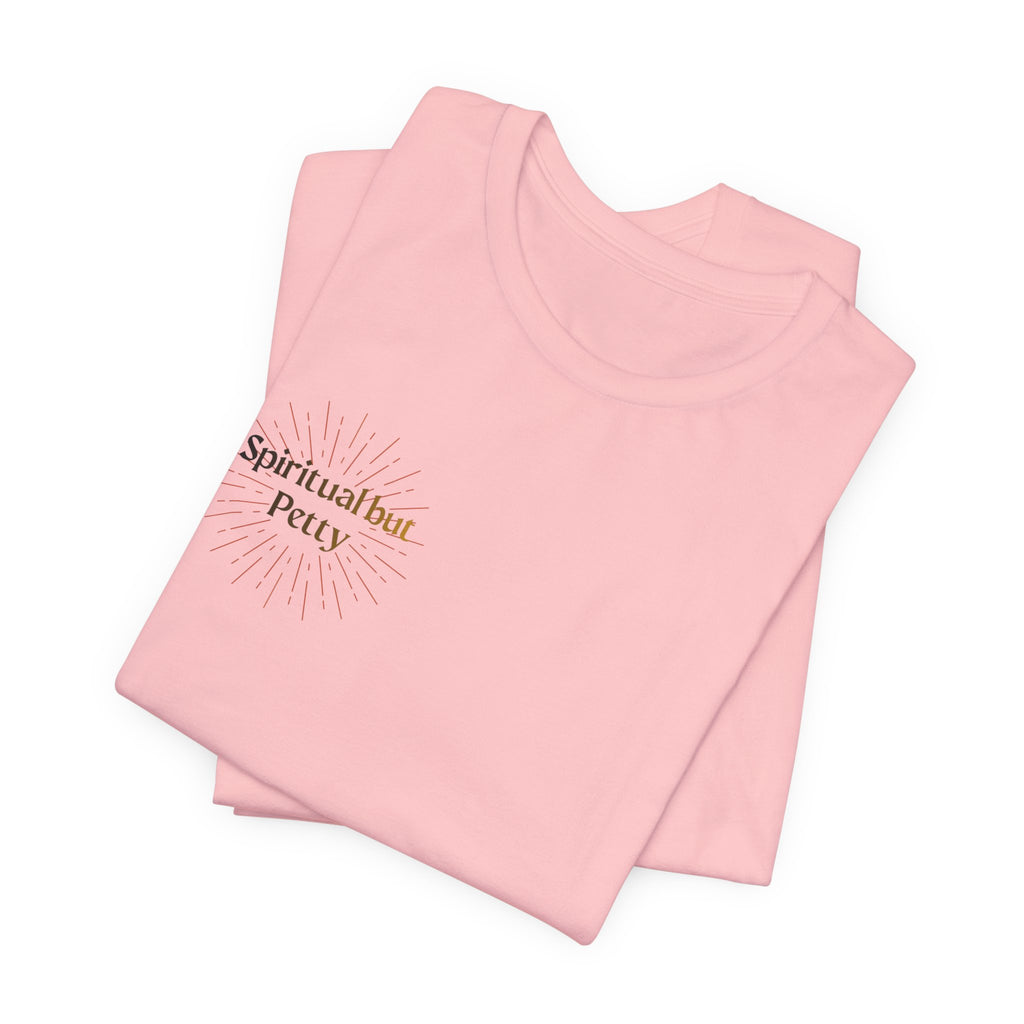 Spiritual But Petty Tee