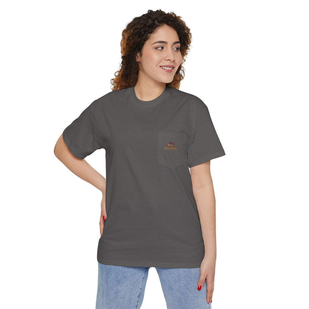 "No. Is a complete sentence." Pocket Tee